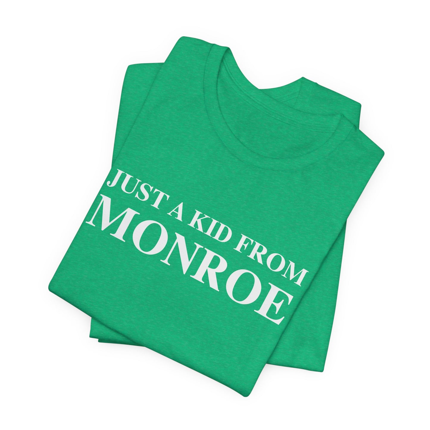 Just a kid from Monroe Unisex Jersey Short Sleeve T-Shirt