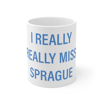 I Really Really Miss Sprague  Connecticut Mug 11oz