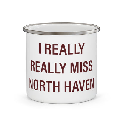 I Really Really Miss North Haven Enamel Camping Mug