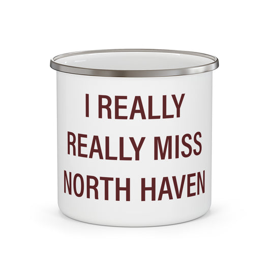 I Really Really Miss North Haven Enamel Camping Mug