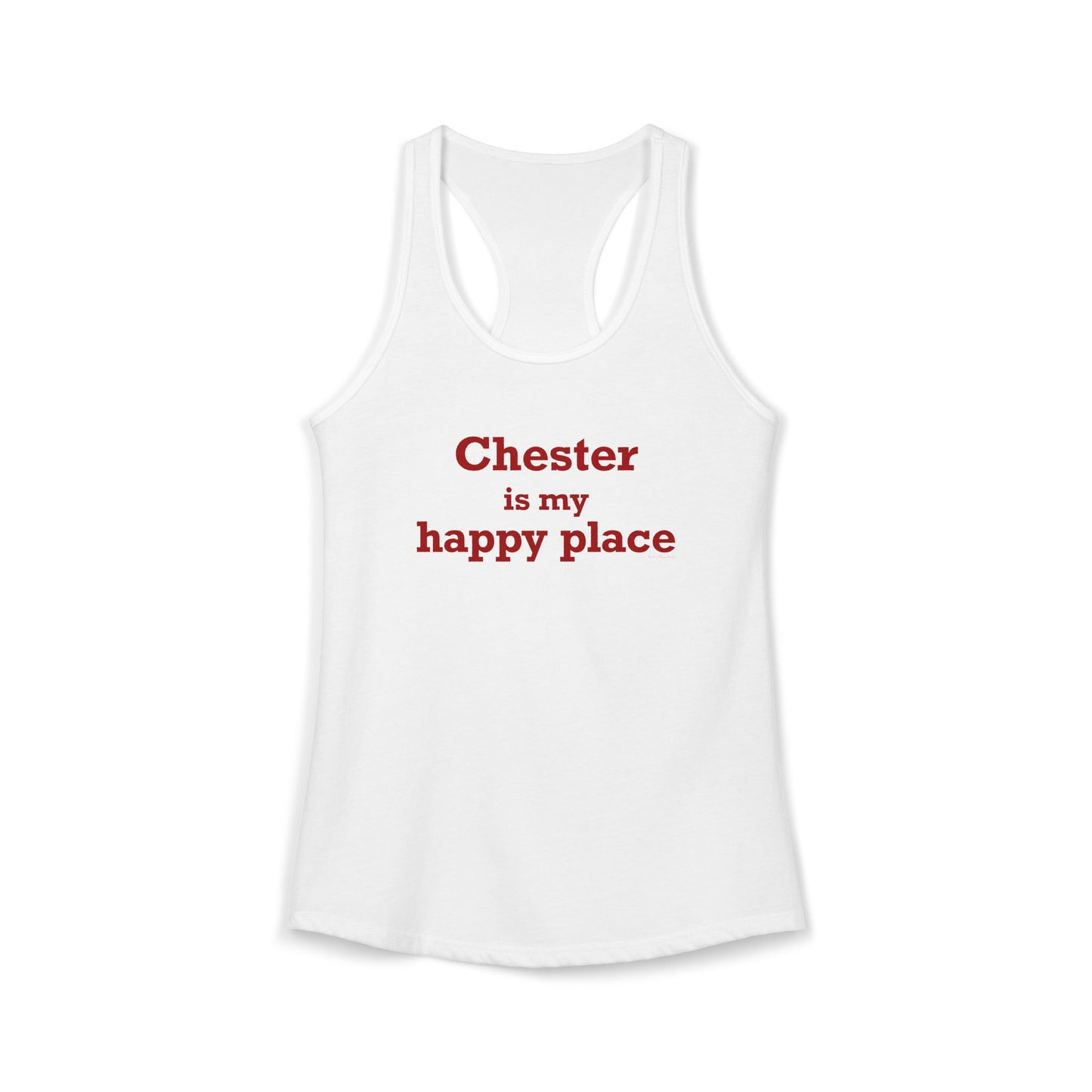 Chester is My Happy Place Women's Ideal Racerback Tank Top