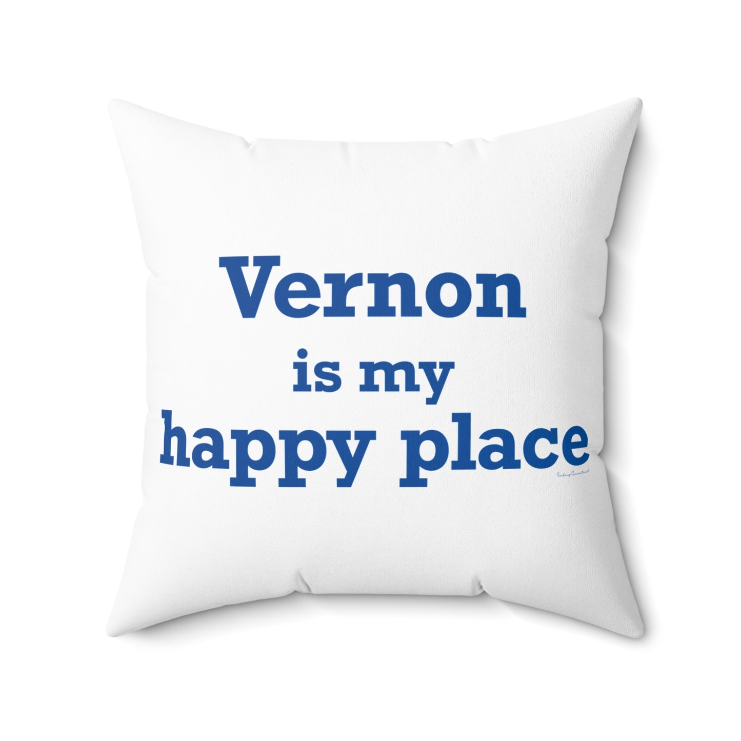 Vernon is My Happy Place  Spun Polyester Square Pillow