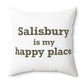 Salisbury is My Happy Place Polyester Square Pillow