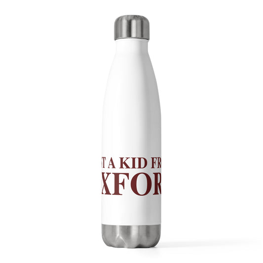 Just a kid from Oxford 20 oz Insulated Bottle