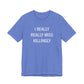 I Really Really Miss Killingly Unisex Jersey Short Sleeve T-Shirt