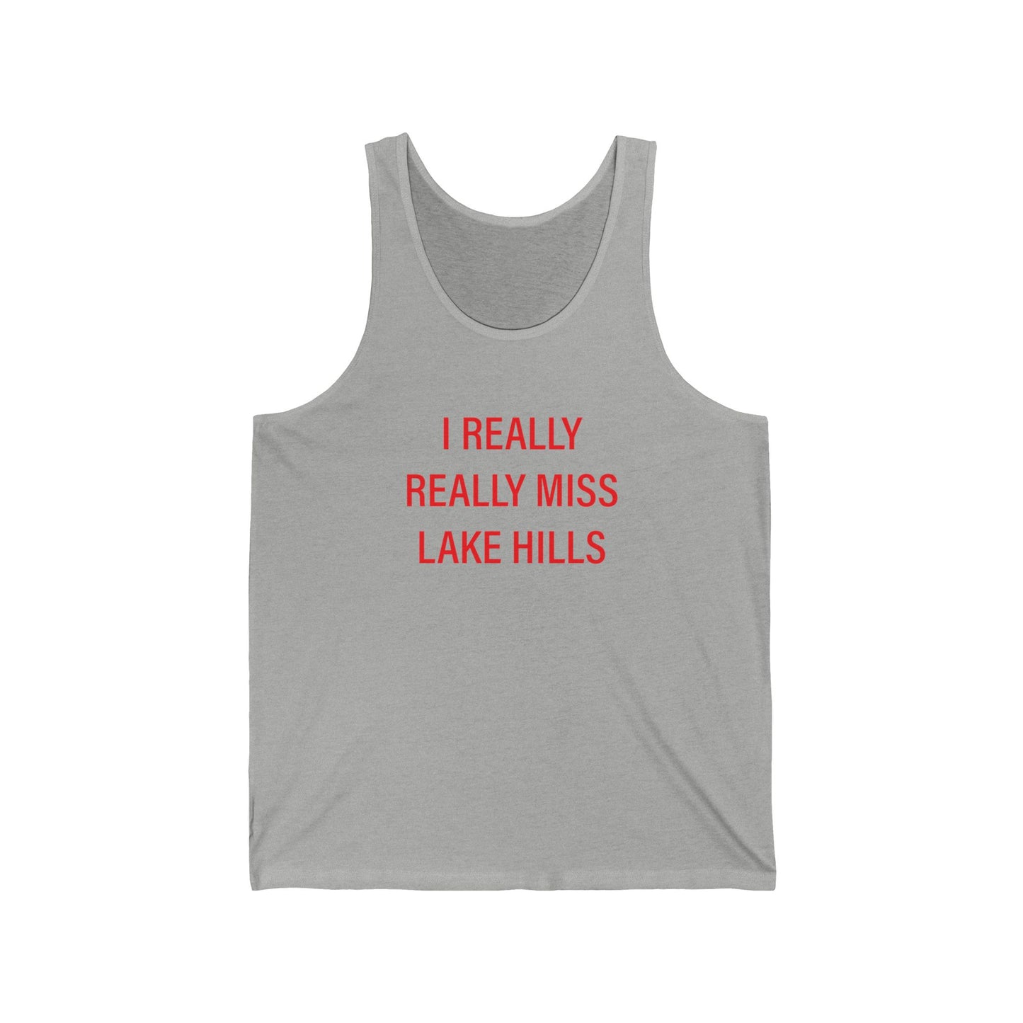 I Really Really Miss Lake Hills Unisex Jersey Tank Top