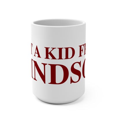 Just a kid from Windsor Mug 15oz