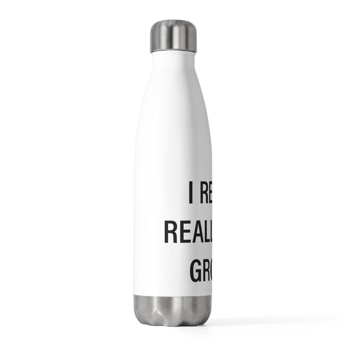 I Really Really Miss Groton 20oz Insulated Bottle
