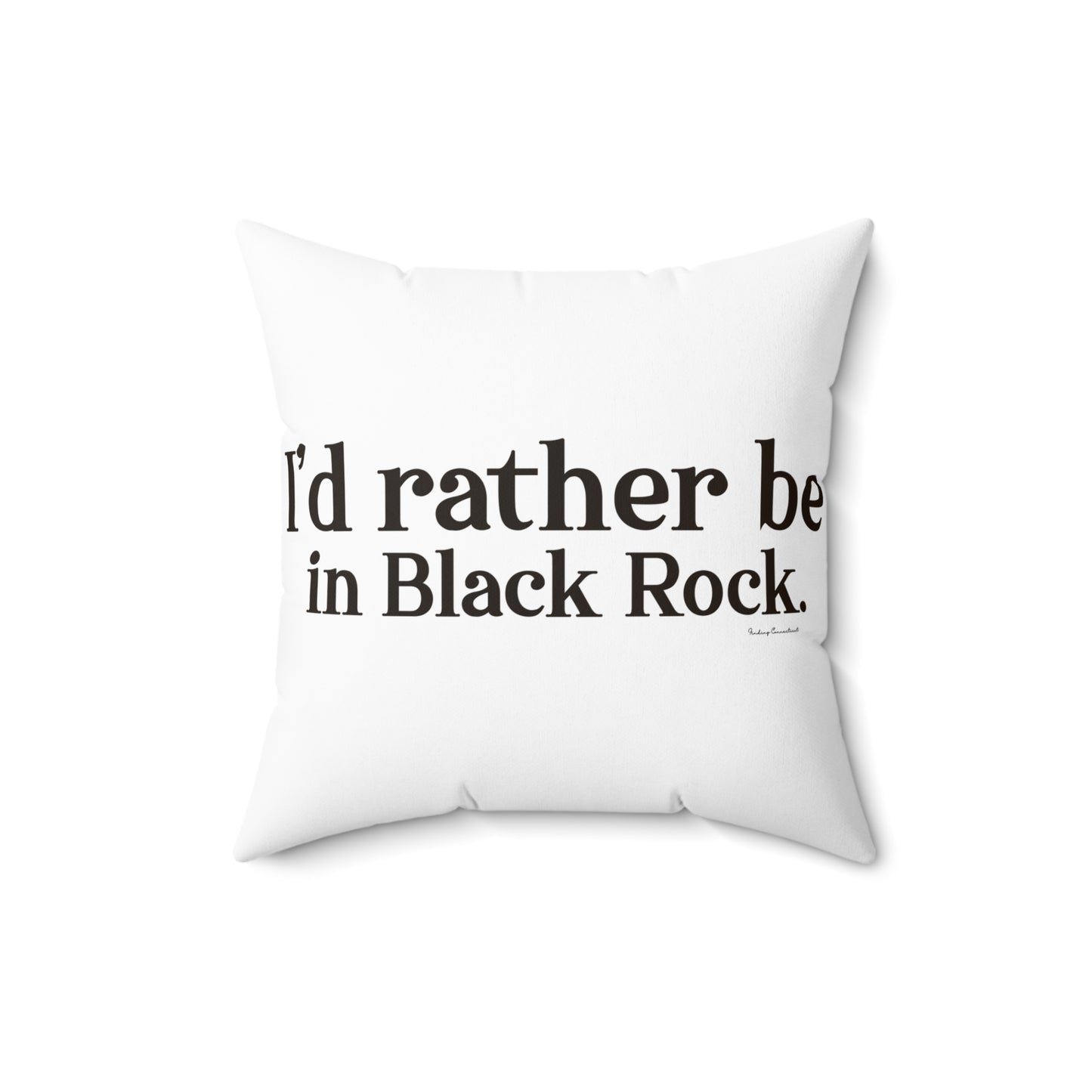 I’d rather be in Black Rock  Spun Polyester Square Pillow