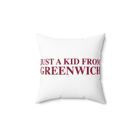 Just a kid from Greenwich Spun Polyester Square Pillow