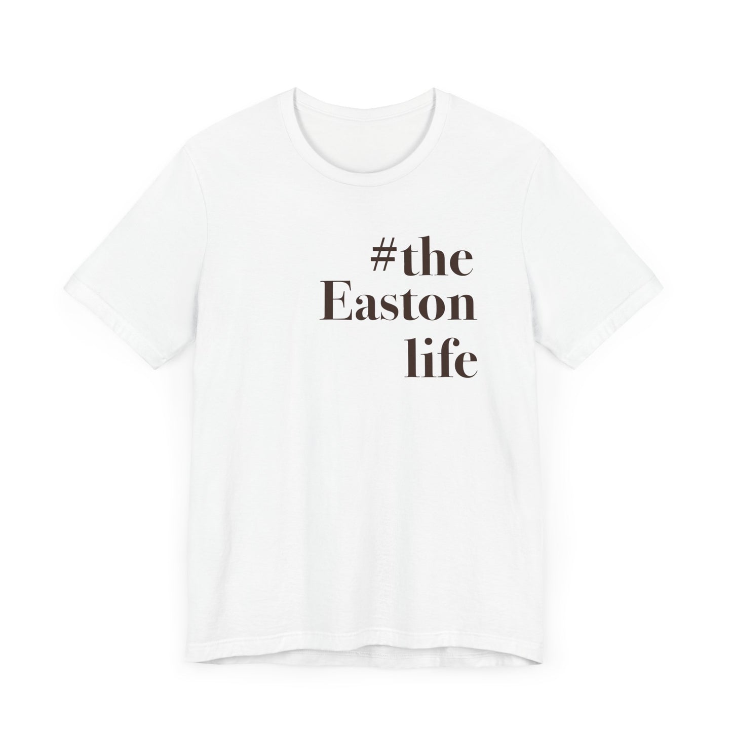 #theeastonlife Unisex Jersey Short Sleeve Tee