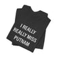 I Really Really Miss Putnam Unisex Jersey Short Sleeve T-Shirt
