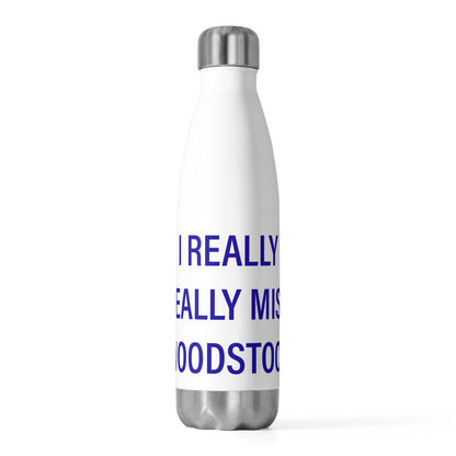 I Really Really Miss Woodstock 20oz Insulated Bottle