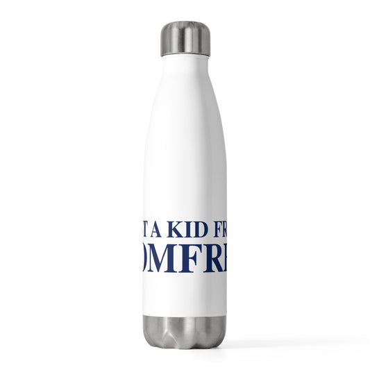 Just a kid from Pomfret 20oz Insulated Bottle