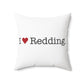 I Heart Redding. Spun Polyester Square Pillow