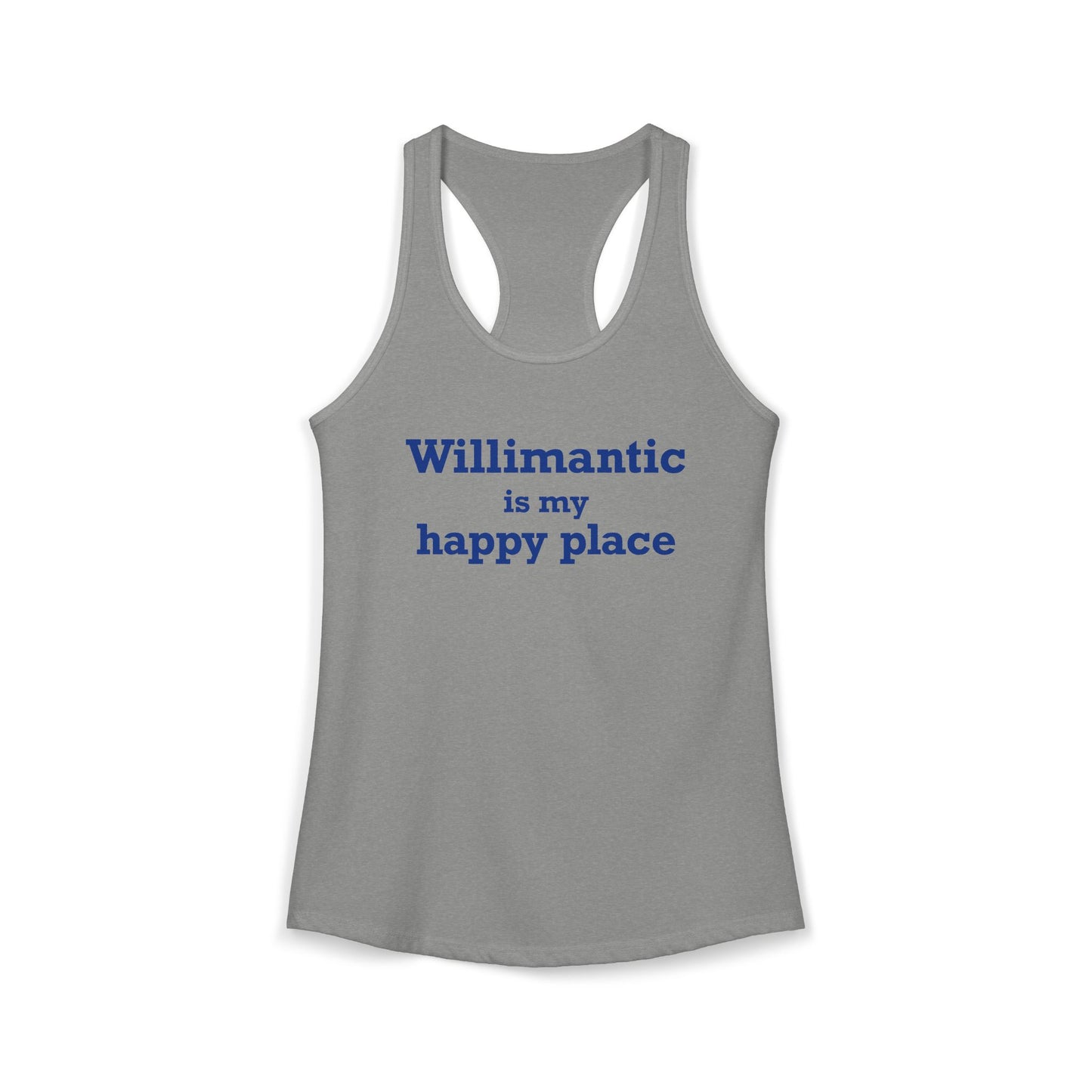 Willimantic is My Happy Place Women's Ideal Racerback Tank Top
