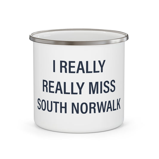 I Really Really Miss South Norwalk Enamel Camping Mug