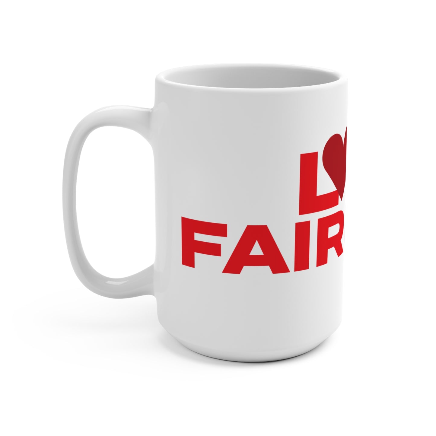 Love Fairfield  Mug 15oz