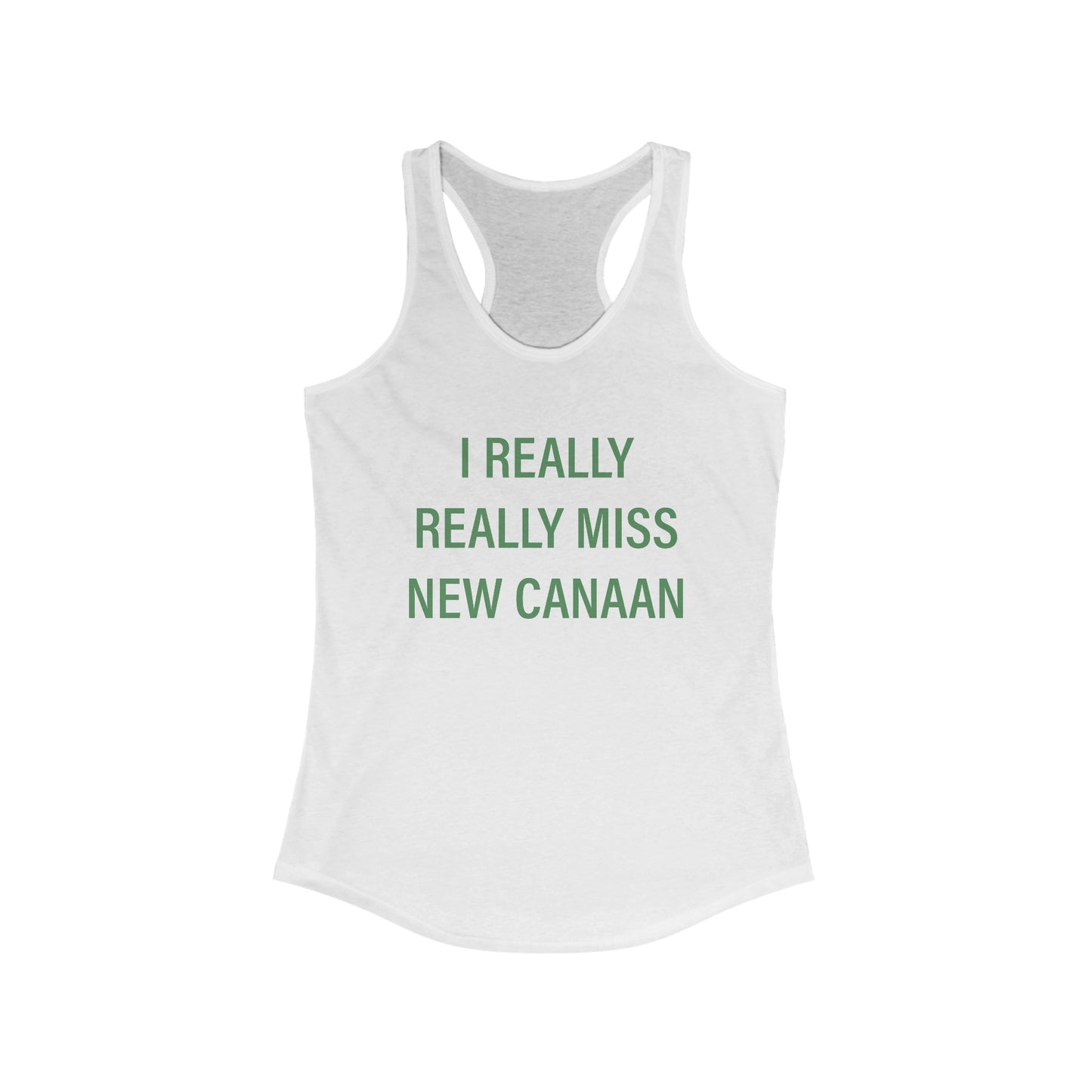 I Really Really Miss New Canaan Women's Ideal Racerback Tank