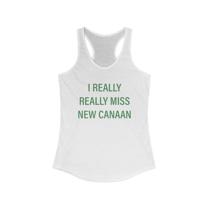 I Really Really Miss New Canaan Women's Ideal Racerback Tank