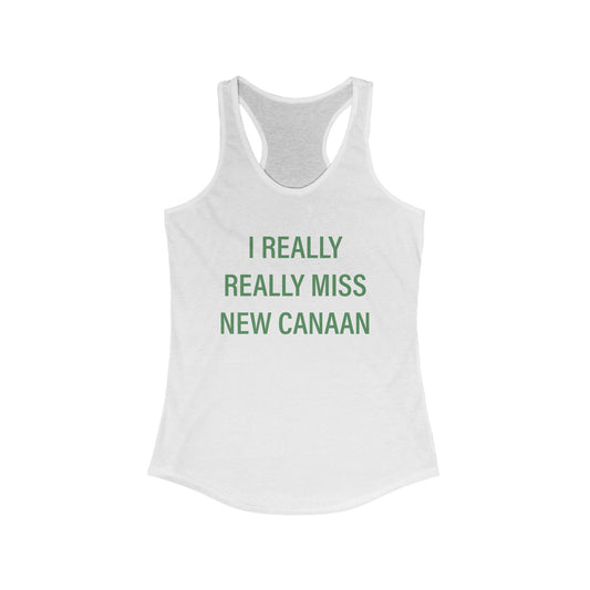 I Really Really Miss New Canaan Women's Ideal Racerback Tank