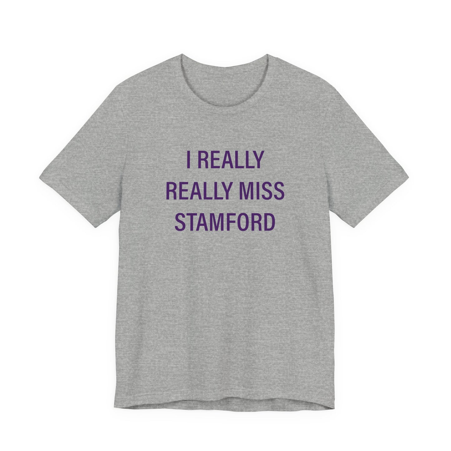 I Really Really Miss Stamford Unisex Jersey Short Sleeve T-Shirt