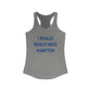I Really Really Miss Hampton Women's Ideal Racerback Tank Top