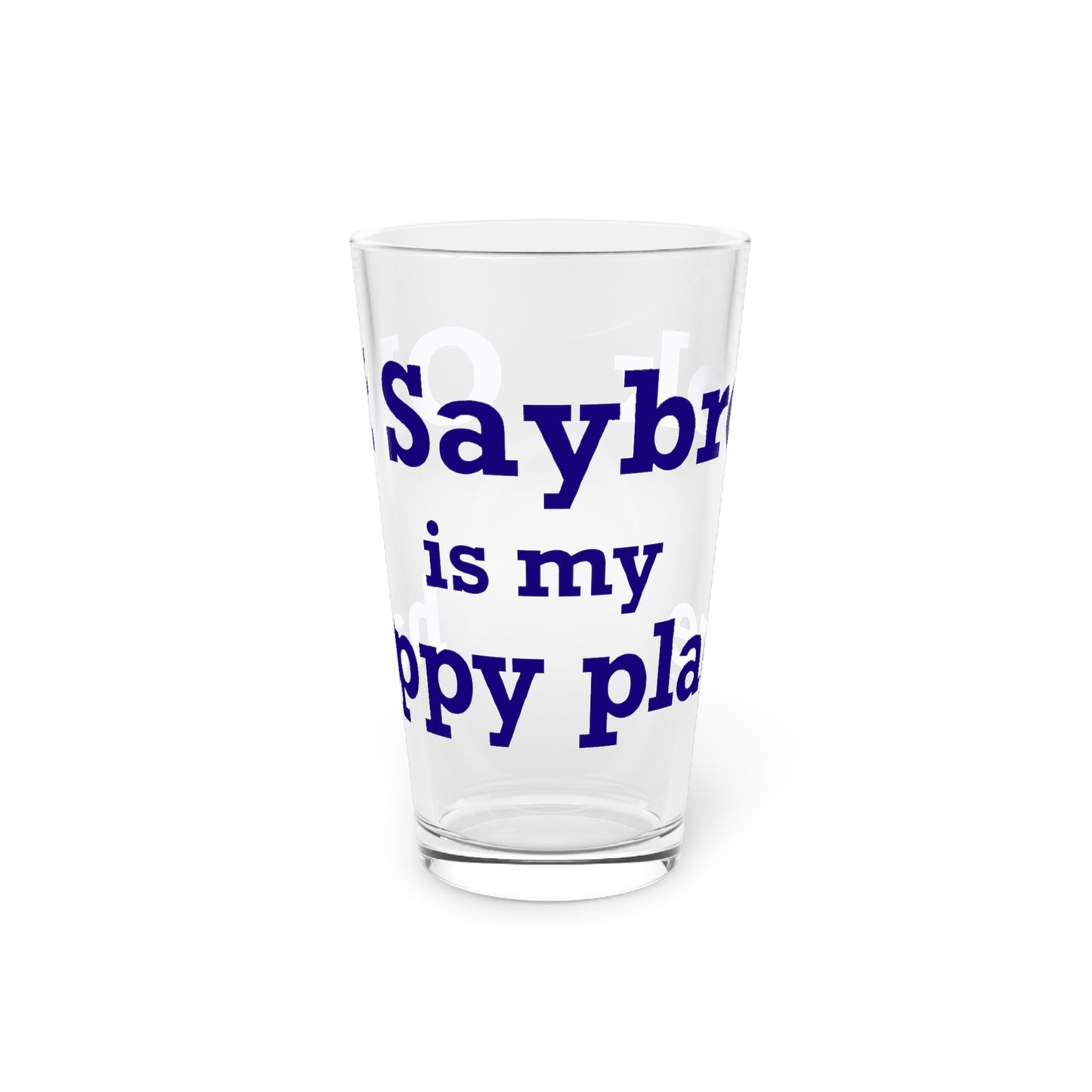 Old Saybrook is My Happy Place Pint Glass, 16oz