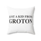 Just a kid from Groton Spun Polyester Square Pillow