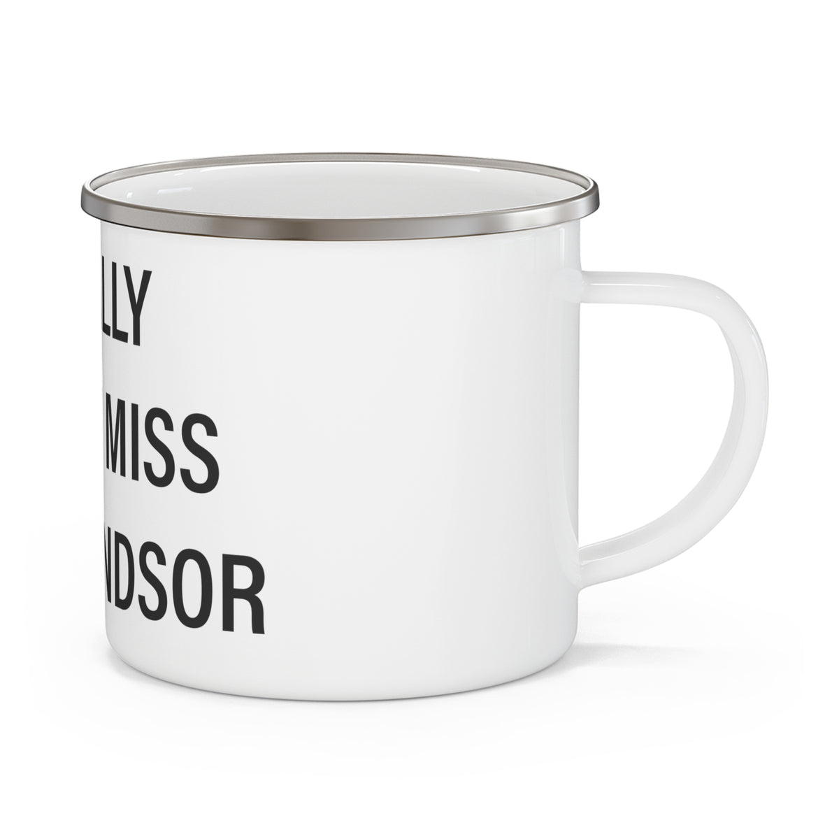 I Really Really Miss East Windsor Enamel Camping Mug