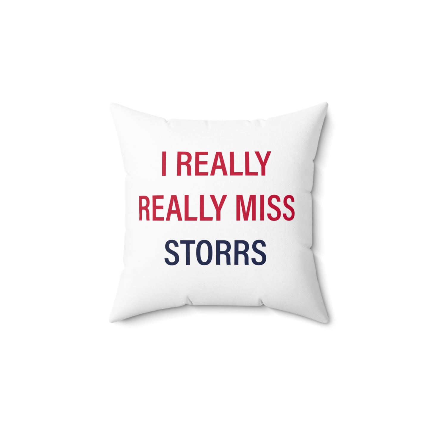 I Really Really Miss Storrs Spun Polyester Square Pillow