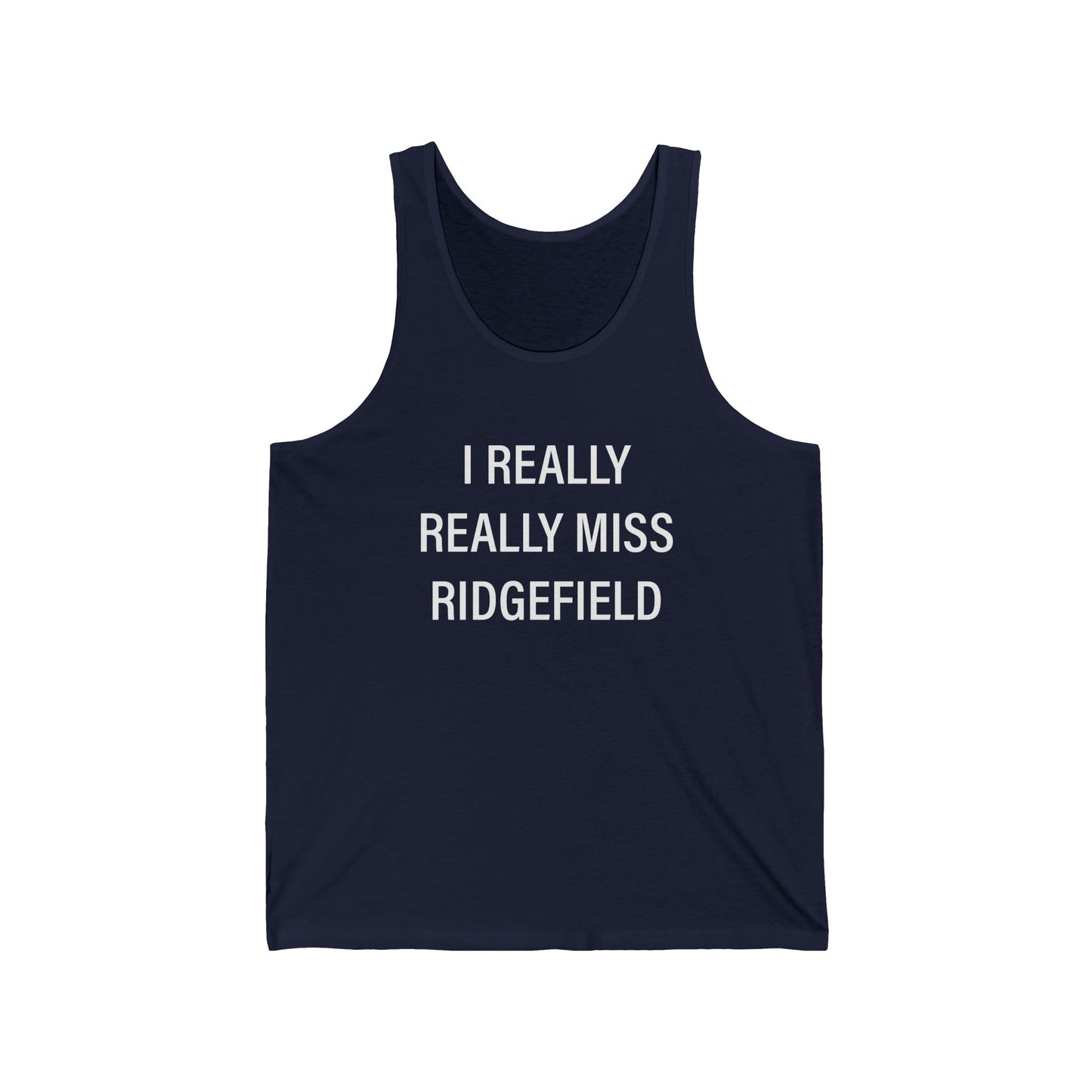 I Really Really Miss Ridgefield Unisex Jersey Tank Top