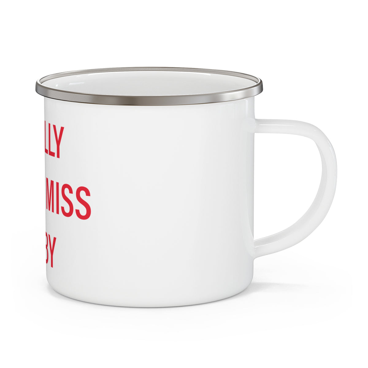 I Really Really Miss Derby Enamel Camping Mug