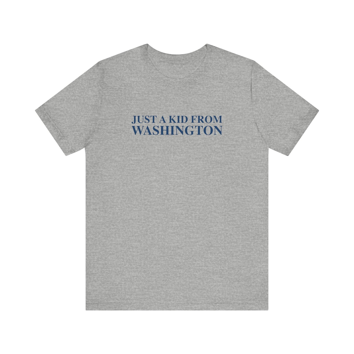 Just a kid from Washington Unisex Jersey Short Sleeve T-shirt