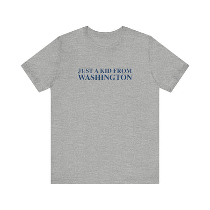 Just a kid from Washington Unisex Jersey Short Sleeve T-shirt