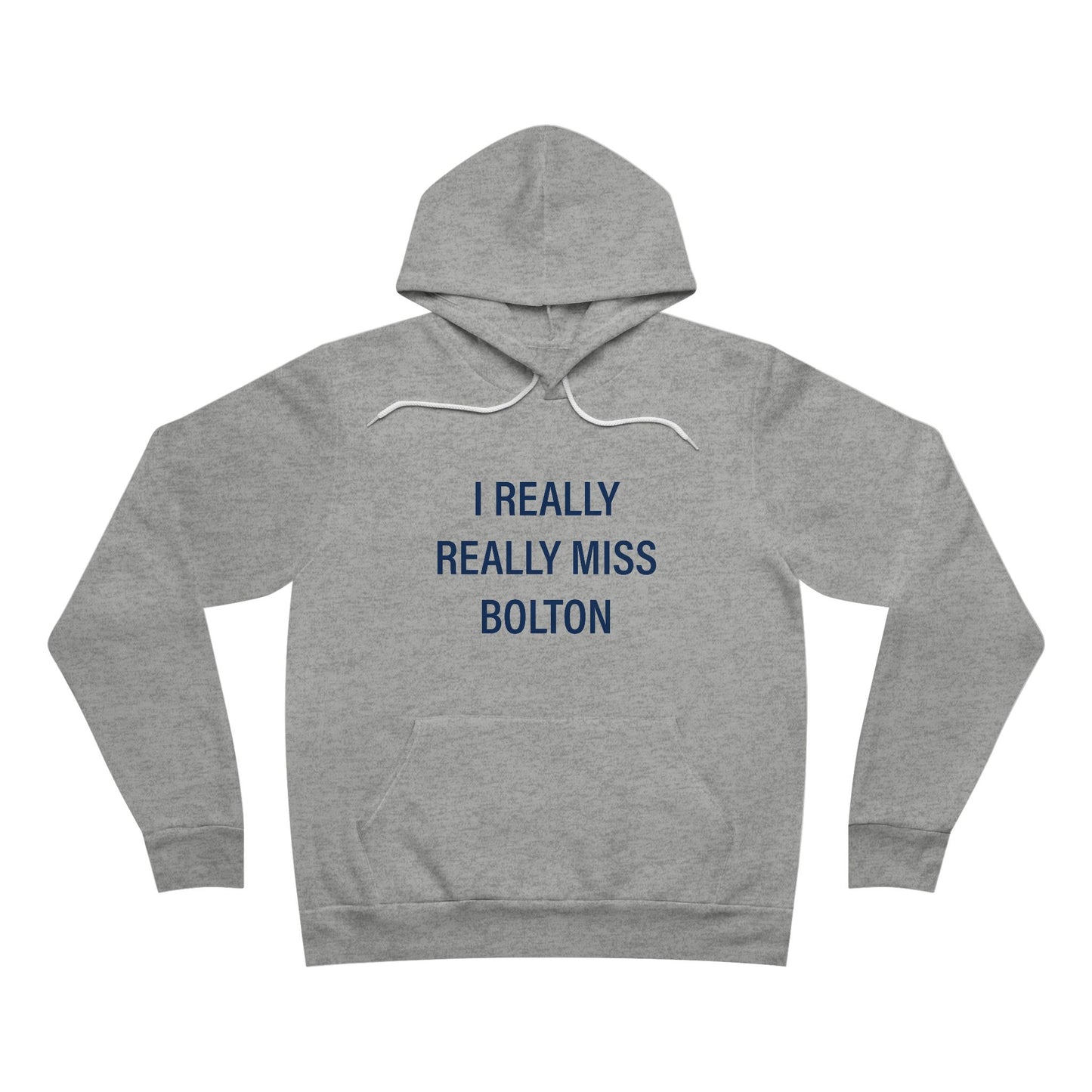 I Really Really Miss Bolton Unisex Sponge Fleece Pullover Hoodie
