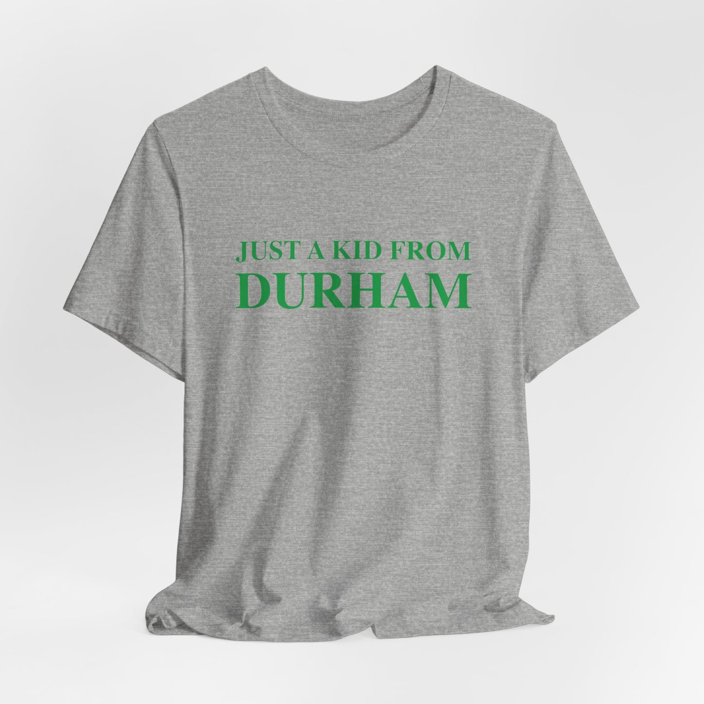 Just a kid from Durham Unisex Jersey Short Sleeve Tee