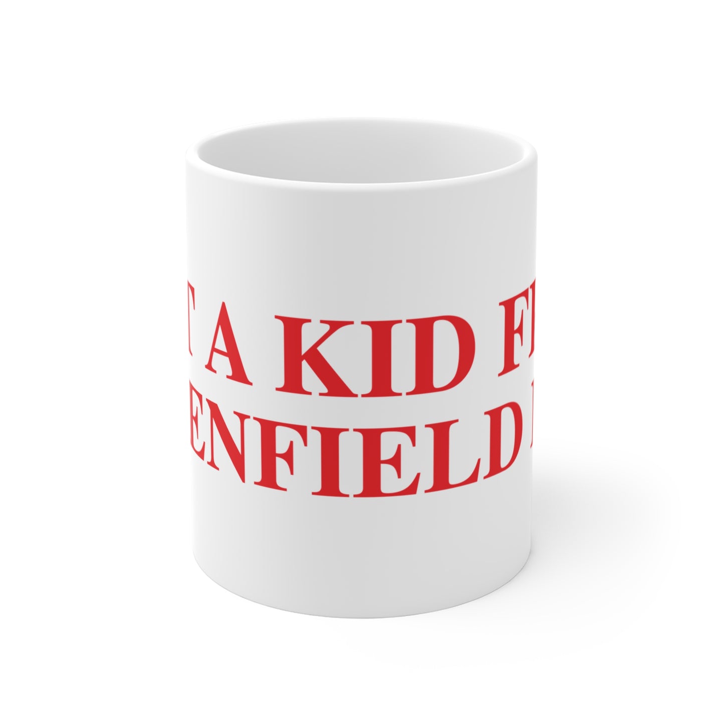 Just a kid from Greenfield Hill Mug 11oz