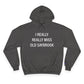 I Really Really Miss Old Saybrook Champion Hoodie