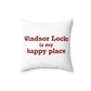 Windsor Locks is My Happy Place Polyester Square Pillow