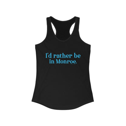 I'd rather be in Monroe Women's Ideal Racerback Tank