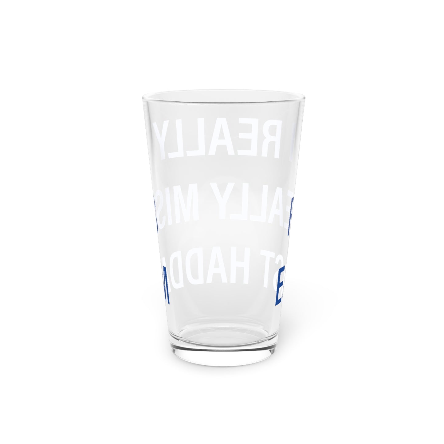 I Really Really Miss East Haddam Pint Glass, 16oz
