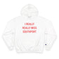 I Really Really Miss Southport Champion Hoodie
