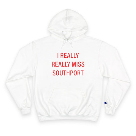 I Really Really Miss Southport Champion Hoodie