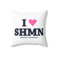 I Heart SHMN Spun Polyester Square Pillow