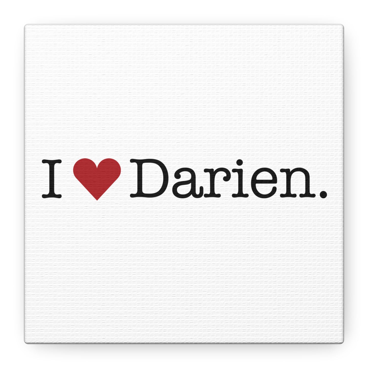 I Heart Darien. Matte Canvas, Stretched, 1.25"