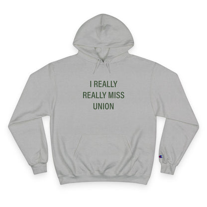 I Really Really Miss Union Champion Hoodie