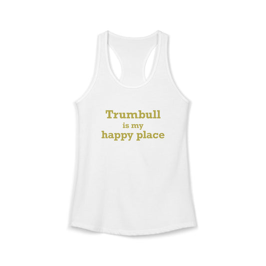 Trumbull Is My Happy Place  Women's Ideal Racerback Tank Top
