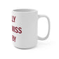 I Really Really Miss Granby Mug 15oz