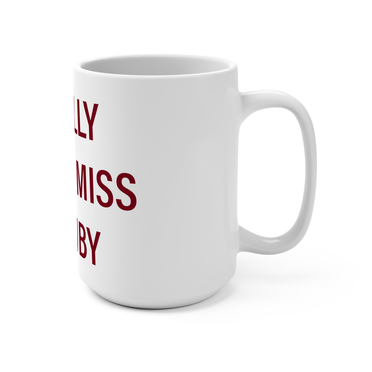 I Really Really Miss Granby Mug 15oz
